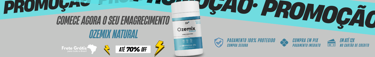 Promoção Compre Agora o Ozemix